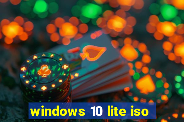 windows 10 lite iso